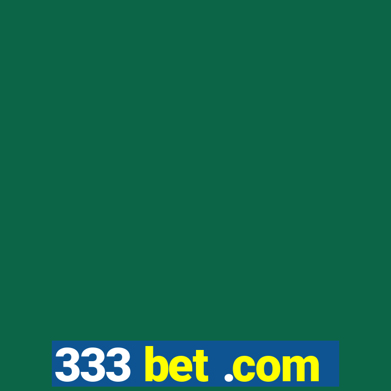 333 bet .com